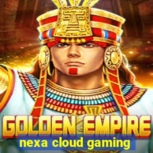 nexa cloud gaming